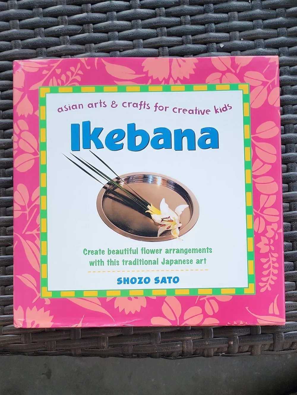 Ikebana: Asian Arts & Crafts For Creative Kids By Shozo Sato